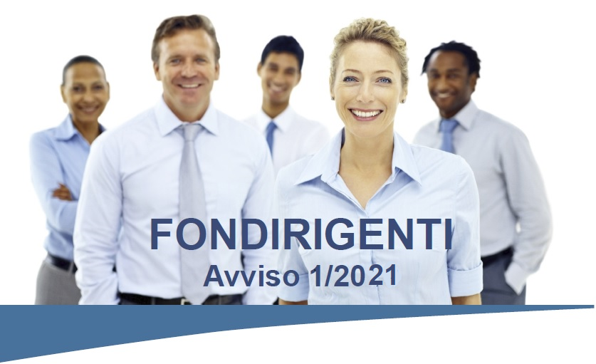 Fondirigenti – Avviso 1-2021 Fondirigenti - Avviso 1-2021 piani aziendali